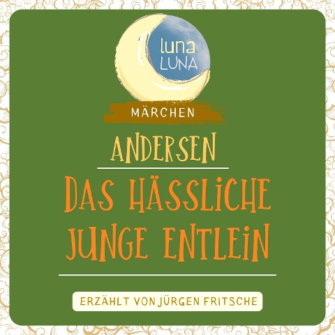 Das hässliche junge Entlein - Hans Christian Andersen, Luna Luna