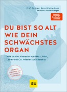 Cover-Bild zum Titel 'Du bist so alt wie dein schwächstes Organ' von 'Bernd Kleine-Gunk, Bernhard Hobelsberger'