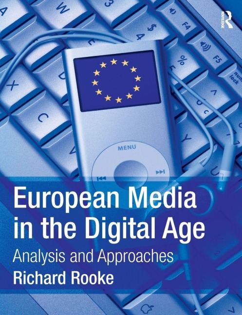 European Media in the Digital Age - Richard Rooke