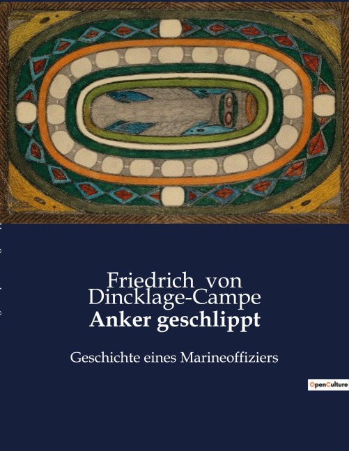 Anker geschlippt - Friedrich von Dincklage-Campe