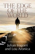 Cover-Bild zum Titel 'The Edge of the World' von 'Julian Iragorri, Lou Aronica'
