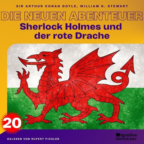 Sherlock Holmes und der rote Drache (Die neuen Abenteuer, Folge 20) - Arthur Conan Doyle, William K. Stewart