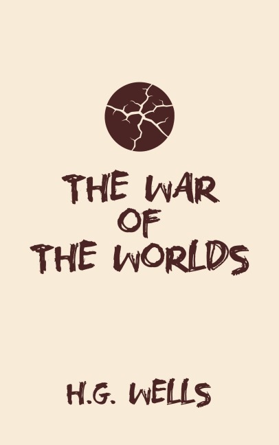 The War of the Worlds - H. G. Wells