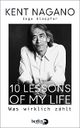 10 Lessons of my Life - Kent Nagano, Inge Kloepfer