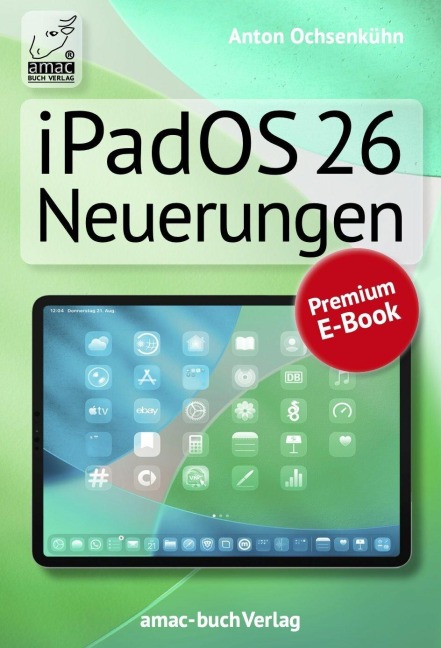 iPadOS 26 Neuerungen - Anton Ochsenkühn