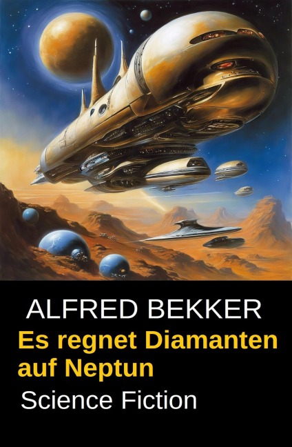Es regnet Diamanten auf Neptun - Alfred Bekker