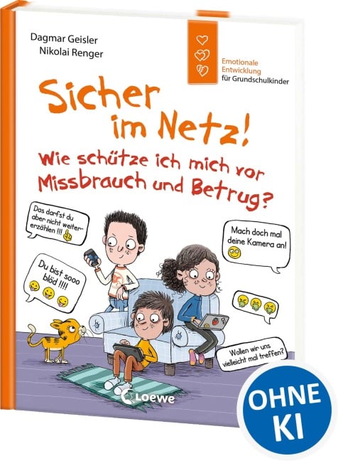 Sicher im Netz! Wie schütze ich mich vor Missbrauch und Betrug? (Starke Kinder, glückliche Eltern) - Dagmar Geisler