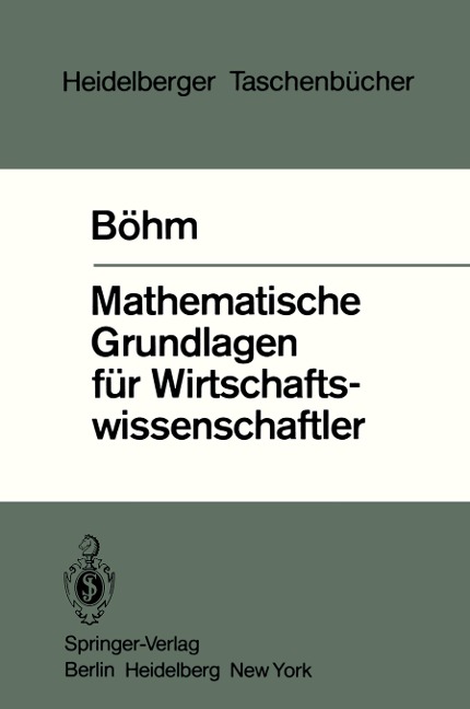 Mathematische Grundlagen für Wirtschaftswissenschaftler - V. Böhm