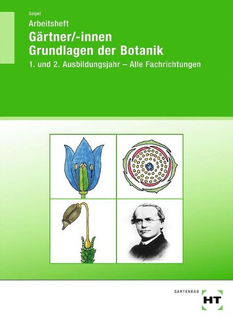 Arbeitsheft Gärtner/-innen Grundlagen der Botanik - Holger Seipel