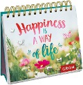 Happiness is a way of life - 