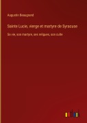 Cover-Bild zum Titel 'Sainte Lucie, vierge et martyre de Syracuse' von 'Augustin Beaugrand'