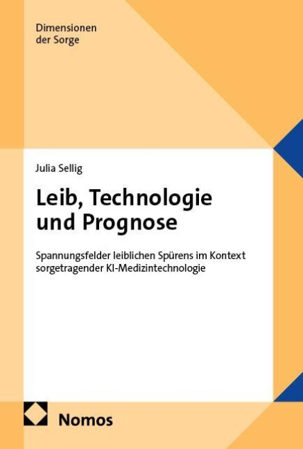 Leib, Technologie und Prognose - Julia Sellig