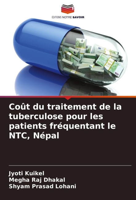 Coût du traitement de la tuberculose pour les patients fréquentant le NTC, Népal - Jyoti Kuikel, Megha Raj Dhakal, Shyam Prasad Lohani