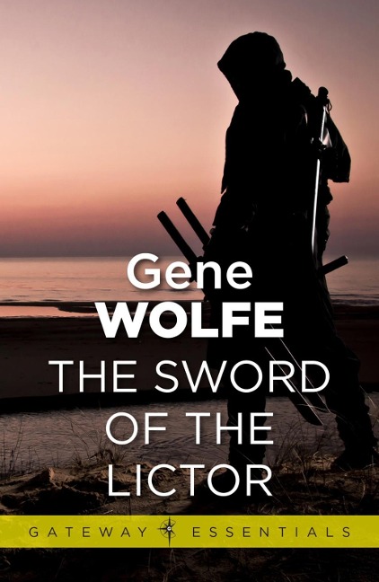 The Sword of the Lictor - Gene Wolfe