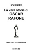 La vera storia di Oscar Rafone - Enzo Iorio