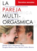 Cover-Bild zum Titel 'La Pareja Multiorgásmica' von 'Douglas Abrams Arava, Rachel Carlton Abrams, Mantak Chia, Maneewan Chia'