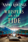 Whispers on the Tide (Dawn of Alaska, #2) - Naomi Rawlings