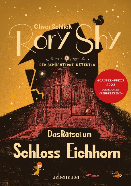Rory Shy, der schüchterne Detektiv - Das Rätsel um Schloss Eichhorn: Ausgezeichnet mit dem Glauser-Preis 2023 (Rory Shy, der schüchterne Detektiv, Bd. 3) - Oliver Schlick