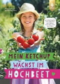Cover-Bild zum Titel 'Mein Ketchup wächst im Hochbeet' von 'Renate Hudak, Harald Harazim'