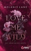 Cover-Bild zum Titel 'Love Me Wild - Mit jedem deiner Worte' von 'Melanie Lane'