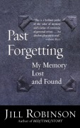 Cover-Bild zum Titel 'Past Forgetting' von 'Jill Robinson'