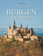 Cover-Bild zum Titel 'Die schönsten Burgen in Deutschland' von 'Paul Wietzorek, Hartmut Ellrich, Michael Imhof'
