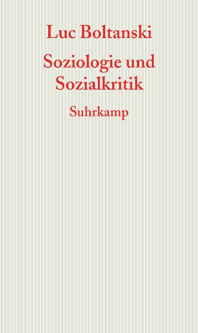 Soziologie und Sozialkritik - Luc Boltanski