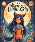 Cover-Bild zum Titel 'The Adventures of Luna and Orion: A Tale of Friendship' von 'Albert Marin'