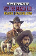 Cover-Bild zum Titel 'Viva the Brazos Kid!' von 'Frank Longfellow'