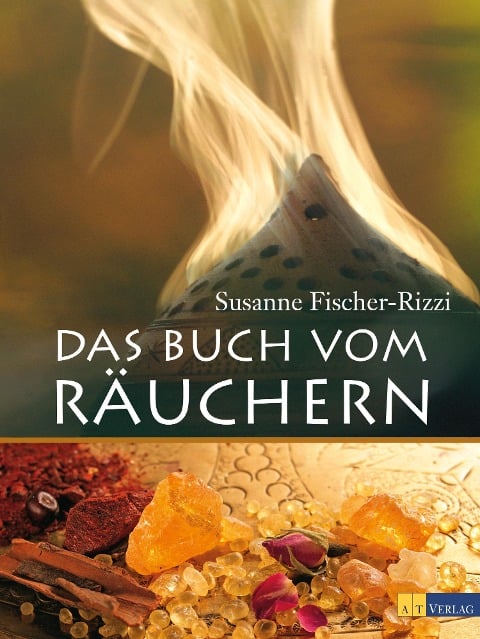 Das Buch vom Räuchern - Susanne Fischer-Rizzi, Peter Ebenhoch