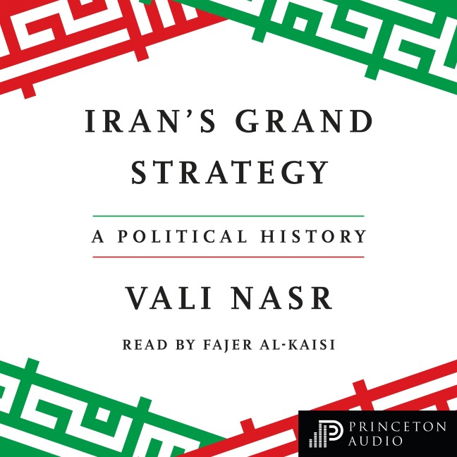 Iran's Grand Strategy - Vali Nasr