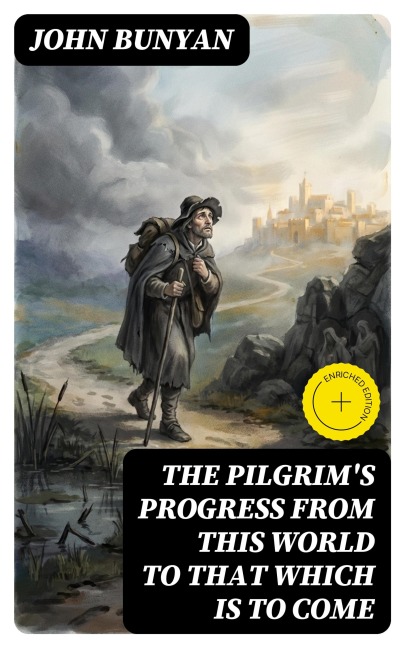 The Pilgrim's Progress from this world to that which is to come - John Bunyan
