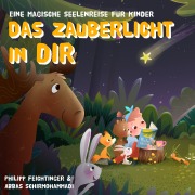 Cover-Bild zum Titel 'Das Zauberlicht in dir' von 'Philipp Feichtinger, Abbas Schirmohammadi, Philipp Feichtinger, Abbas Schirmohammadi'