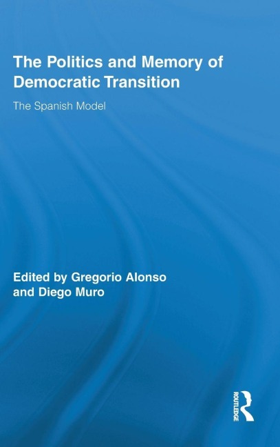 The Politics and Memory of Democratic Transition - 