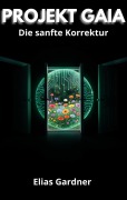Cover-Bild zum Titel 'Projekt Gaia' von 'Elias Gardner'