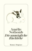 Cover-Bild zum Titel 'Die unmögliche Rückkehr' von 'Amélie Nothomb'