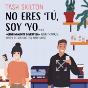 Cover-Bild zum Titel 'No eres tú, soy yo' von 'Tash Skilton'