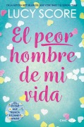 Cover-Bild zum Titel 'El peor hombre de mi vida' von 'Lucy Score'