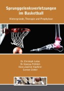 Cover-Bild zum Titel 'Sprunggelenksverletzungen im Basketball' von 'Christoph Lukas, Vanessa Fröhlich, Hans Kapferer, Carsten Zelder'