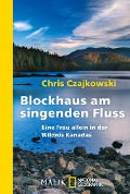 Cover-Bild zum Titel 'Blockhaus am singenden Fluss' von 'Chris Czajkowski'