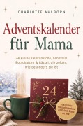 Cover-Bild zum Titel 'Adventskalender für Mama: 24 kleine Denkanstöße, liebevolle Botschaften & Rätsel, die zeigen, wie besonders sie ist - das perfekte Weihnachtsgeschenk für die beste Mama der Welt' von 'Charlotte Ahlborn'