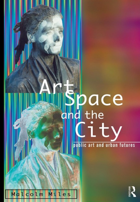 Art, Space and the City - Malcolm Miles