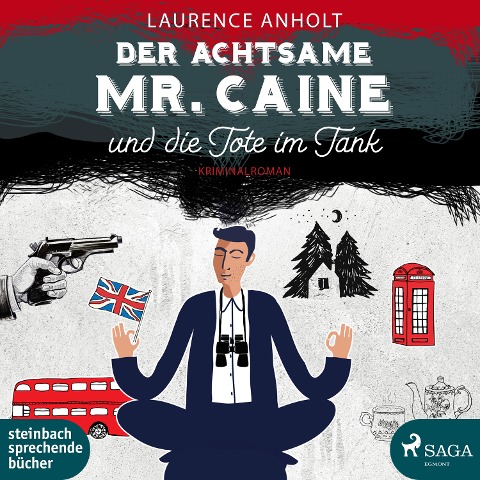 Der achtsame Mr. Caine und die Tote im Tank - Laurence Anholt