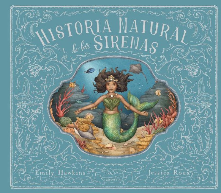 Historia Natural de Las Sirenas (Natural History of Mermaids - Spanish Edition) - Emily Hawkins