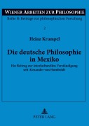 Cover-Bild zum Titel 'Die deutsche Philosophie in Mexiko' von 'Heinz Krumpel'