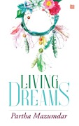 Cover-Bild zum Titel 'Living Dreams' von 'Partha Mazumdar'