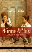 Cover-Bild zum Titel 'Männe & Max - Lustige Bubengeschichten (Illustrierte Ausgabe)' von 'Walther Kabel'
