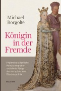 Cover-Bild zum Titel 'Königin in der Fremde' von 'Michael Borgolte'