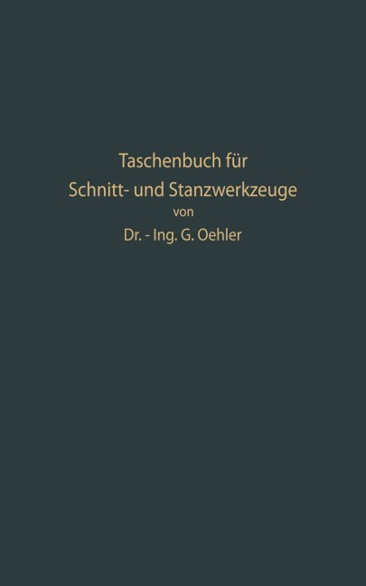 Taschenbuch für Schnitt- und Stanzwerkzeuge und dafür bewährte Böhler-Werkzeugstähle - Gerhard W. Oehler