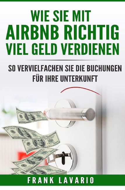 So verdienen Sie RICHTIG viel Geld mit airbnb - Frank Lavario